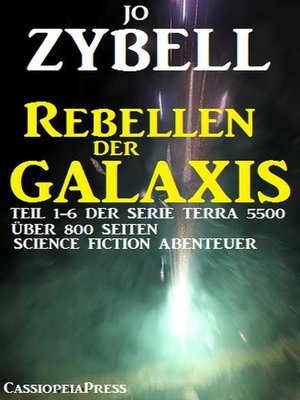 cover image of Rebellen der Galaxis (Teil 1-6 der Serie TERRA 5500--Sammelband)
